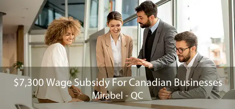 $7,300 Wage Subsidy For Canadian Businesses Mirabel - QC