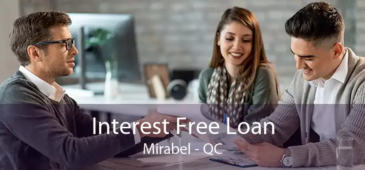 Interest Free Loan Mirabel - QC