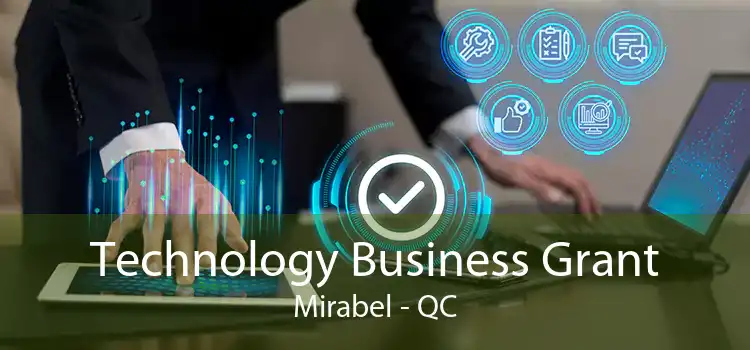 Technology Business Grant Mirabel - QC